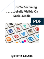 13 Steps To Becoming Purposefully Visible On Social Media