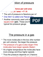 Definition of Pressure: Pressure Force Per Unit Area P Force / Area F / A