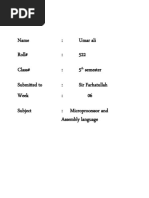 Name: Umar Ali Roll#: 522 Class#: 5 Semester Submitted To: Sir Farhatullah Week: 06 Subject: Microprocessor and Assembly Language