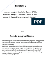 Integrasi 2. Metode Integral Kuadratur Gauss 2 Titik Metode Integral Kuadratur Gauss 3 Titik Contoh Kasus Permasalahan Integrasi