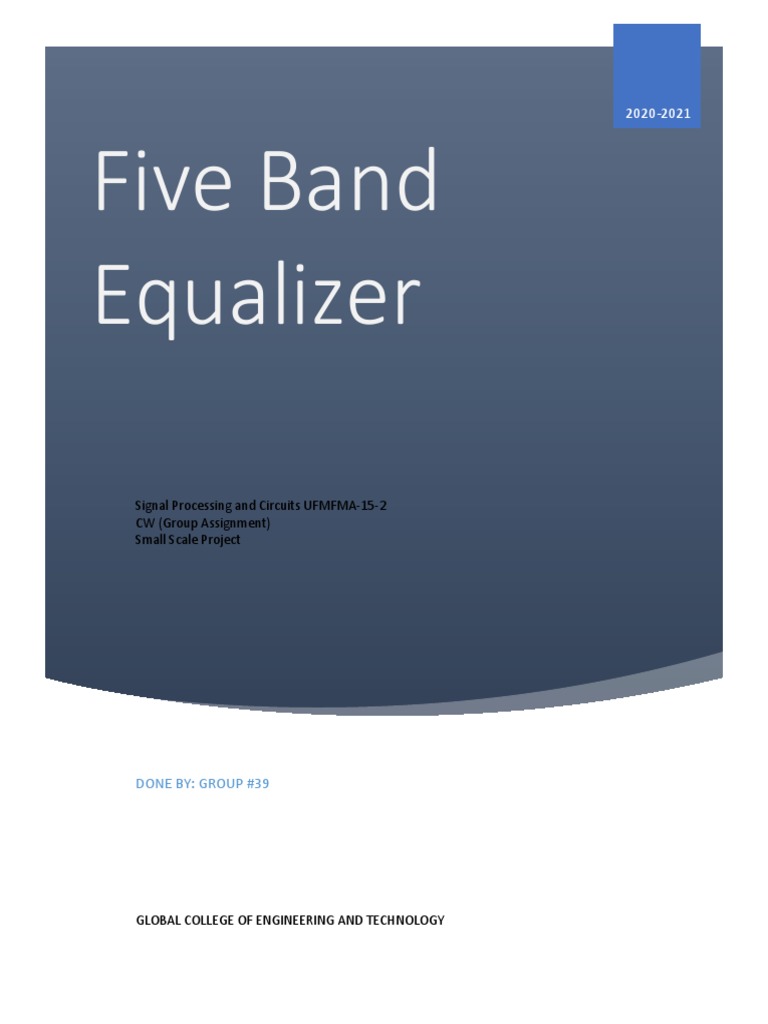 Five Band Equalizer Signal Processing and Circuits UFMFMA152 CW (Group Assignment) Small