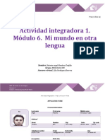 Actividad Integradora 1. Módulo 6. Mi Mundo en Otra Lengua: Nombre. Grupo. Asesora Virtual