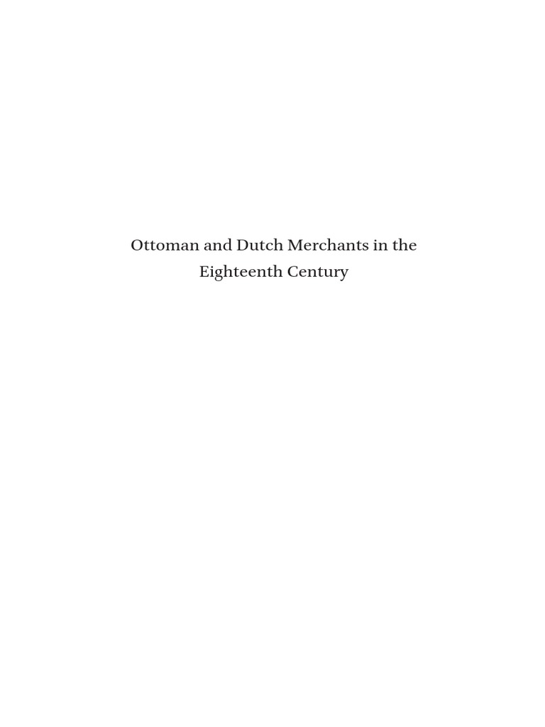 Ottoman and Dutch Merchants in The Eighteenth Century | PDF | Ottoman ...