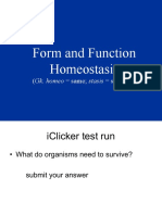 Form and Function Homeostasis: (Gk. Homeo Same Stasis Standing)