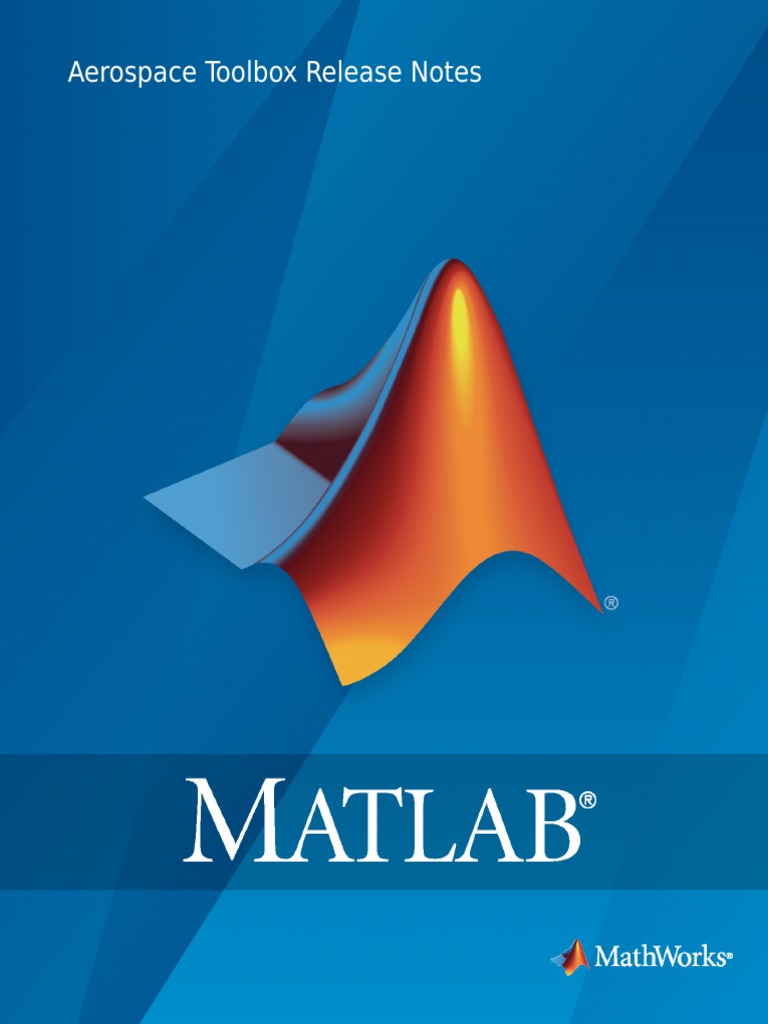 Aerospace Toolbox Release Notes | PDF | Matlab | Computing And ...