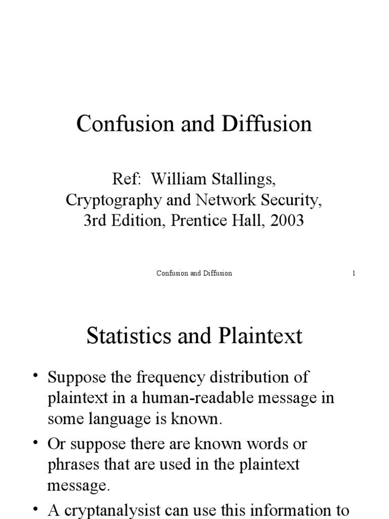 Confusion and diffusion ref william stallings cryptography and