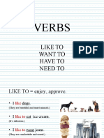 Verbs: Like To Want To Have To Need To