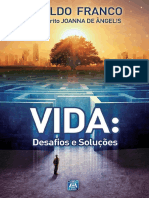 Divaldo Pereira Franco - Pelo Espírito Joanna de Ângelis - Vida, Desafios e Soluções