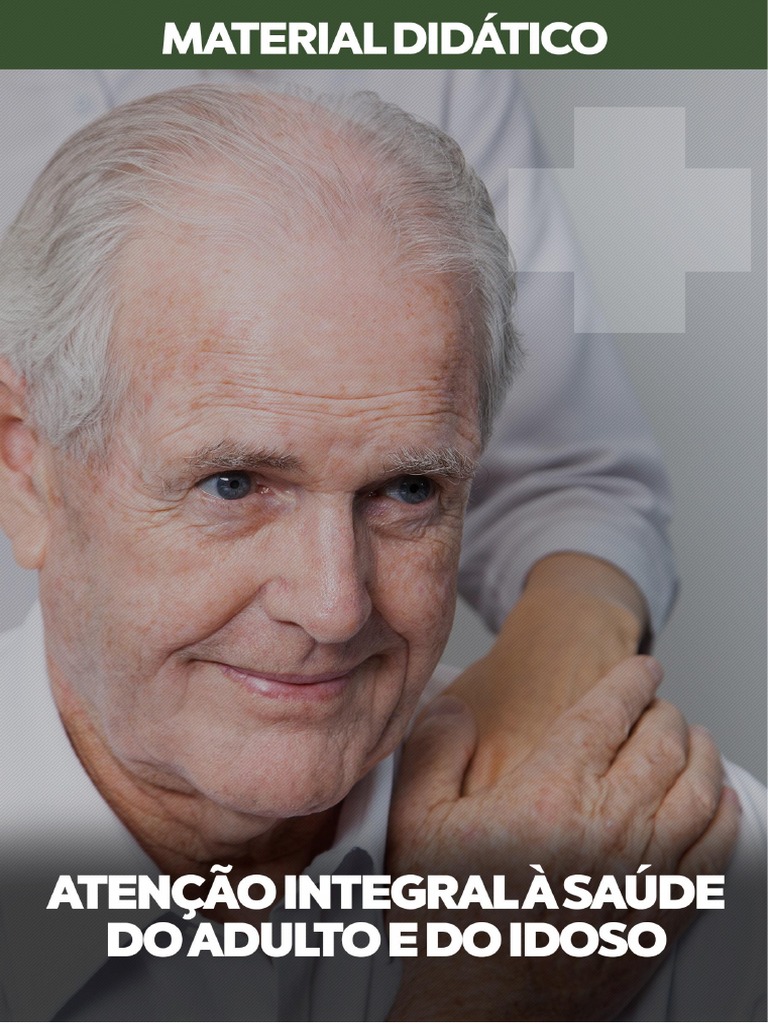Atenção Integral à Saúde Do Adulto E Do Idoso 1 Pdf Promoção De