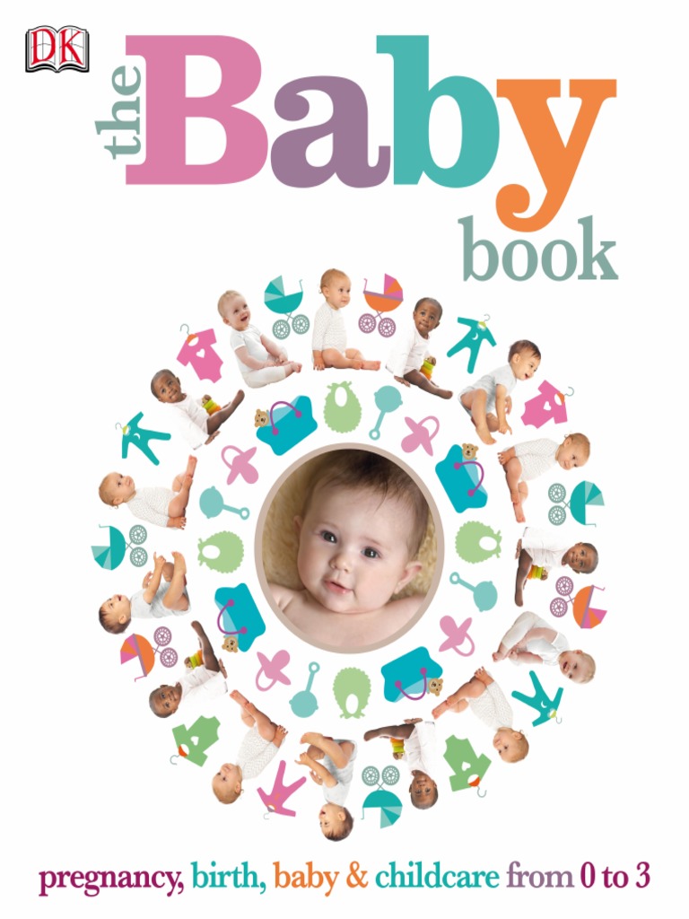 The Baby Book Pregnancy, Birth, Baby & Childcare From 0 To 3 PDF