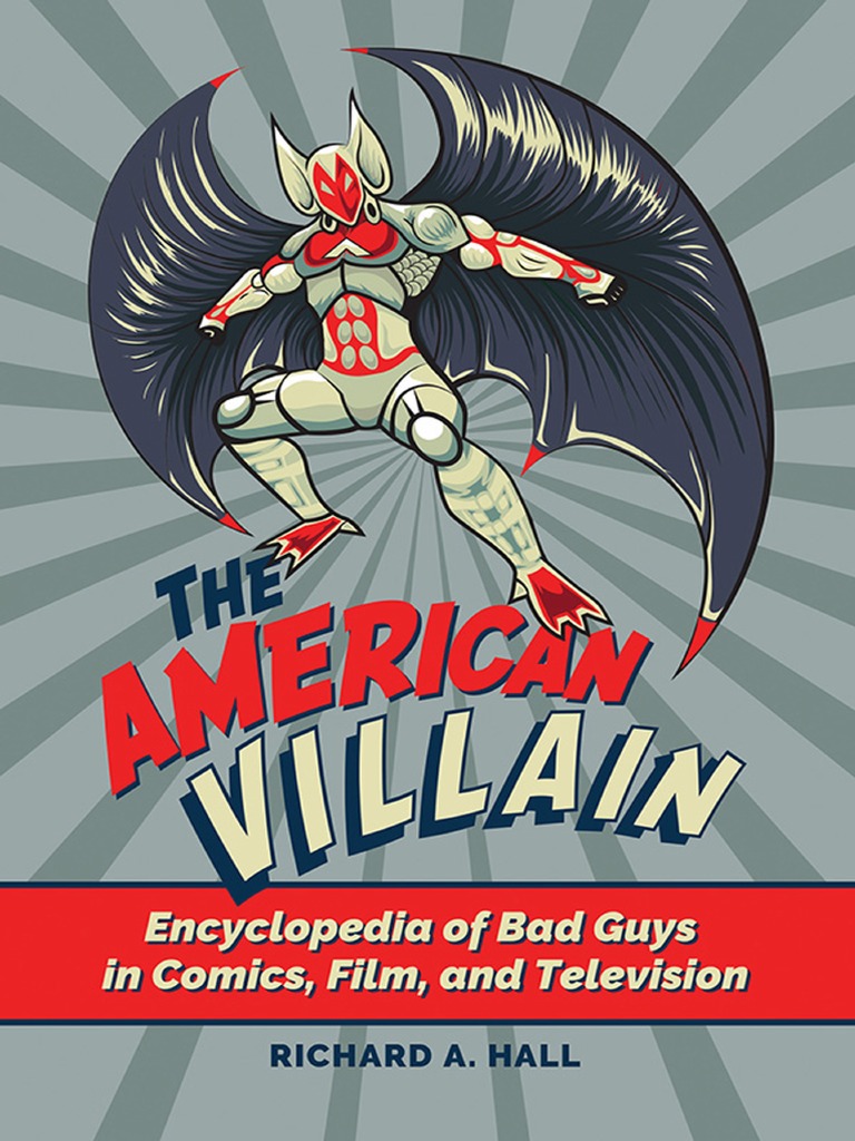 Richard Hall - The American Villain - Encyclopedia of Bad Guys in
