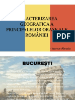 Caracterizarea Geografica A Principalelor Orașe Ale României
