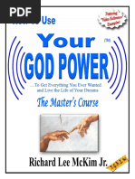 How To Use Your GOD Power - Master's Course (C) 2010 Richard Lee McKim JR