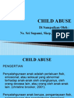 Child Abuse: Di Sampaikan Oleh: Ns. Sri Supami, Skep, S.PD, Mkes