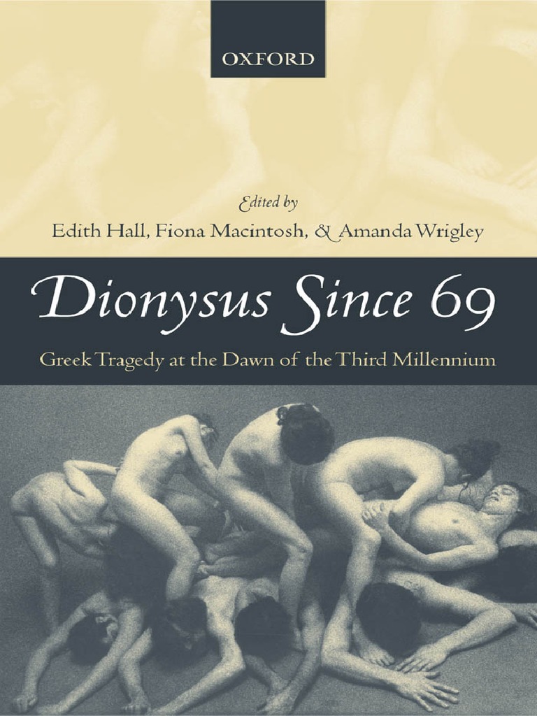 Edith Hall Dionysus Since 69 Greek Tragedy at The Dawn of The Third Millennium PDF Tragedy Theatre image