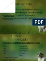 Infrared Rays Are Electromagnetic Waves. It Lies Between Visible Light and Microwaves. Wavelength: 750 NM To 400000 Nm. Frequency: 4×10 HZ and 7.5×10 HZ