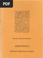 BELLOTTO, Heloísa Liberalli. Arquivística objetos, princípios e rumos. São Paulo Associação de Arquivistas de São Paulo, 2002.