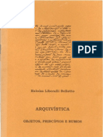 BELLOTTO, Heloísa Liberalli. Arquivística objetos, princípios e rumos. São Paulo Associação de Arquivistas de São Paulo, 2002.