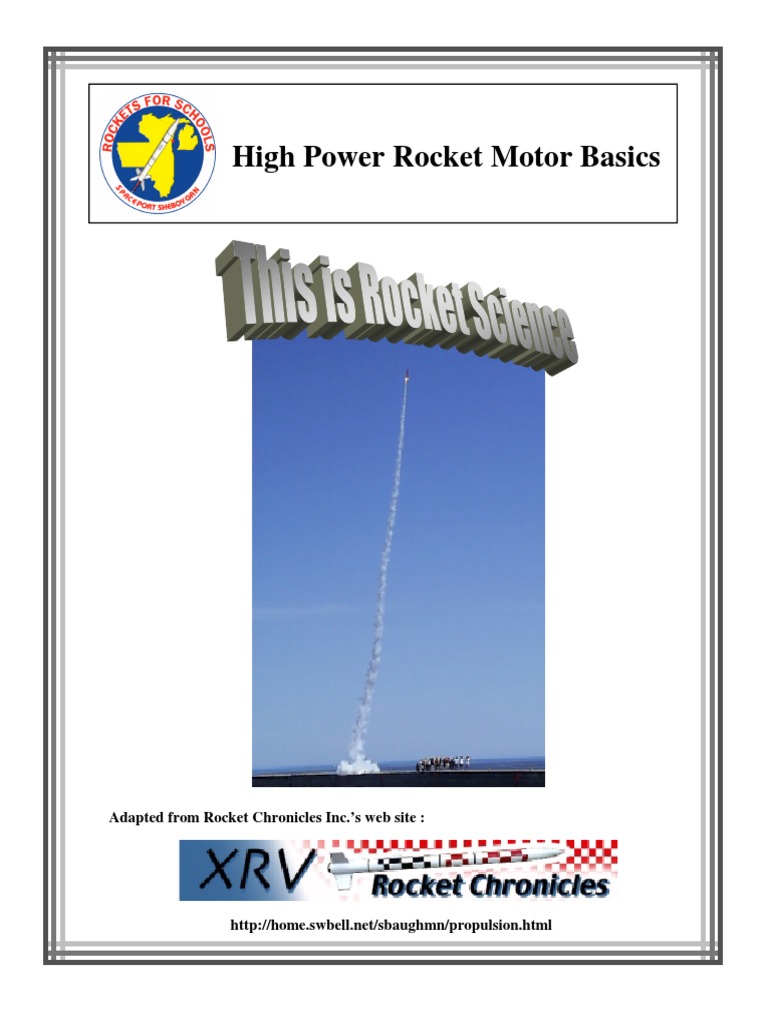 High Power Rocket Motor Basics Adapted From Rocket Chronicles Inc.'s