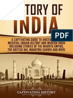 History of India A Captivating Guide To Ancient India, Medieval Indian History, and Modern India Including Stories of The Maurya Empire, The British Raj, Mahatma Gandhi, and More by Captivating Histor