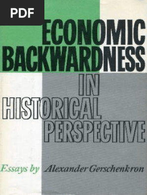 Alexander Gerschenkron Economic Backwardness In Historical Perspective A Book Of Essays Belknap Press 1962 Compressed Pdf