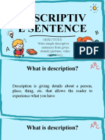 Descriptiv E Sentence: Objectives: Write Simple Descriptive Sentences From Given Stimuli (Pictures, Video Clips, Story)