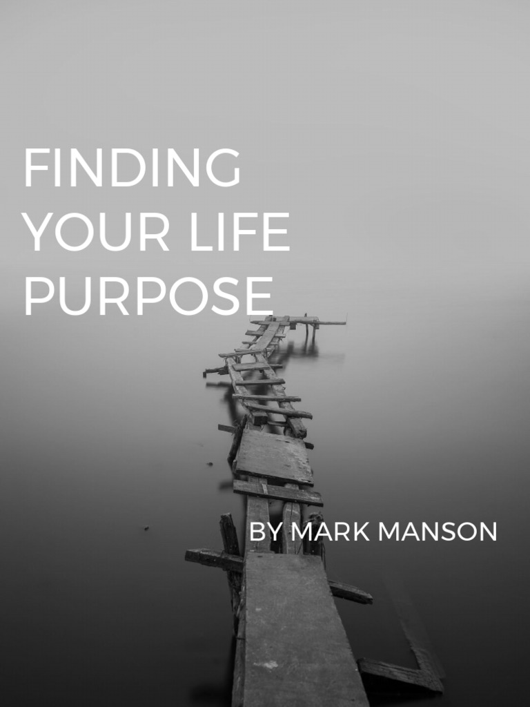 Finding+Your+Life+Purpose+ +Mark+Manson | PDF | Goal | Motivation