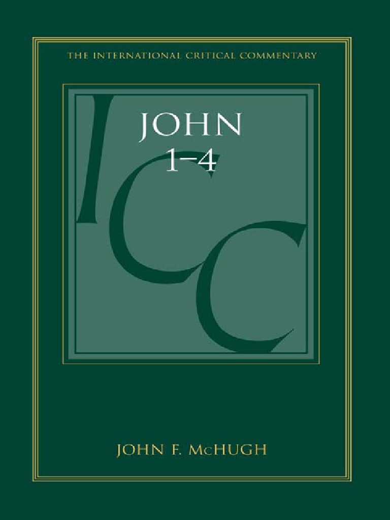  International Critical Commentary John F McHugh John 1 4 A