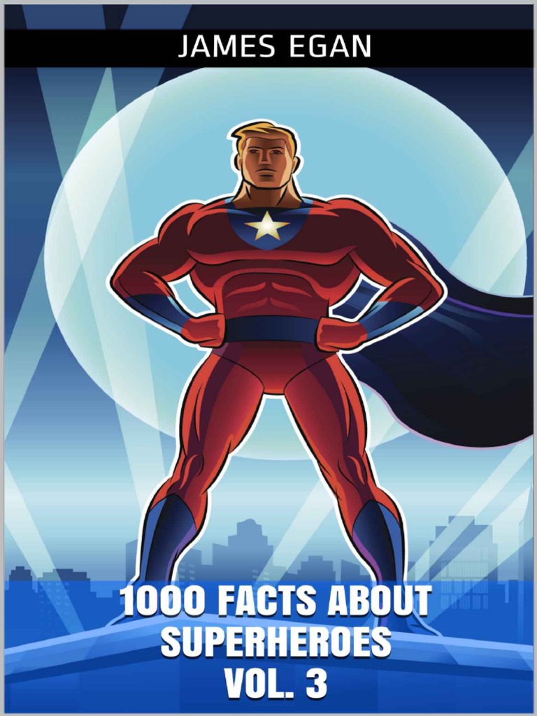 1000 Facts About Superheroes