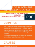 Uterine Displacement (Uterine Prolapse) : Presented By: Ms. Ankita Lal Lecturer Department of Obstetrics & Gynecology