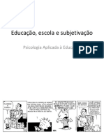 Slides - ESCOLA E PRODUÇÃO DE SUBJETIVIDADE (INÍCIO BLOCO 2)