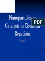 Nanoparticles Nanoparticles As As Catalysts in Chemical Catalysts in Chemical Reactions Reactions