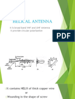 Helical Antenna: It Is Broad Band VHF and UHF Antenna It Provide Circular Polarization