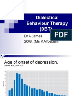Dialectical Behaviour Therapy (DBT) : DR A James 2008. (Ms K Alfoadari)