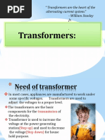 Transformers:: " Transformers Are The Heart of The Alternating Current System." - William Stanley Jr.