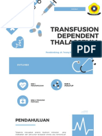Transfusion Dependent Thalassemia: Muthia Adhana Y Pembimbing: Dr. Yenny Dian Andayani, SP - PD KHOM