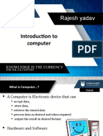 Introduction To Computer: Rajesh Yadav