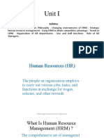 Unit I: Syllabus UNIT I: Human Resource Philosophy - Changing Environments of HRM - Strategic