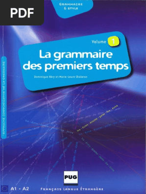 La Grammaire Des Premiers Temps A1-A2 | PDF