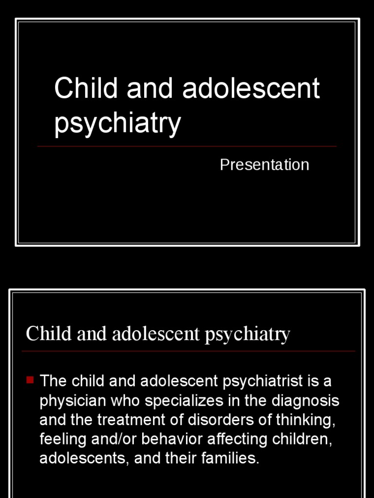 Child and Adolescent Psychiatry Overview | PDF | Wellness | Science ...