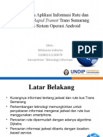 Perancangan Aplikasi Informasi Rute Dan Jadwal Bus Rapid Transit Trans Semarang Berbasis Sistem Operasi Android