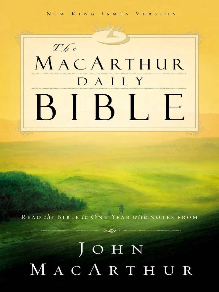 The macarthur daily bible read the bible in one year with notes from