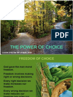 The Power of Choice and its Consequences