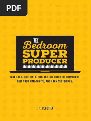 The Bedroom Super Producer_ Take the Secre - J. T. Cloutier (1)