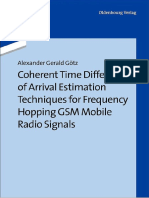 Coherent Time Difference of Arrival Estimation Techniques for Frequency Hopping GSM Mobile Radio Signals by Alexander Gerald Götz (Z-lib.org)