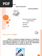 Customer Relationship Management: Charan Kumar Reddy Ekta Parwal Divyansh Danish Deepjyoti