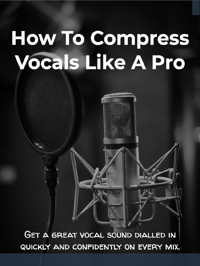 How To Compress Vocals Like A Pro PDF Audio Engineering Sound