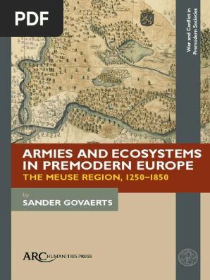 Armies And Ecosystems In Premodern Europe The Meuse Region 1250 1850 Pdf Ecosystem