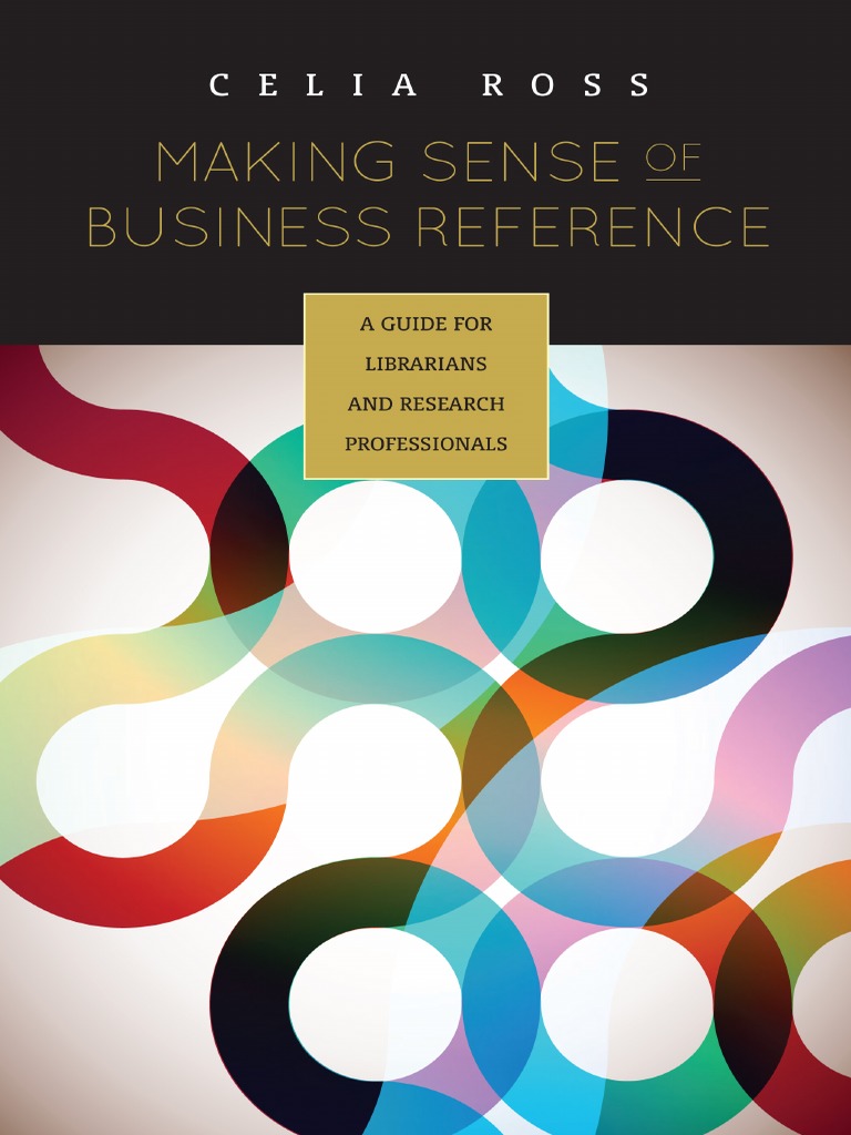 Making Sense of Business Reference A Guide For Librarians and Research ...
