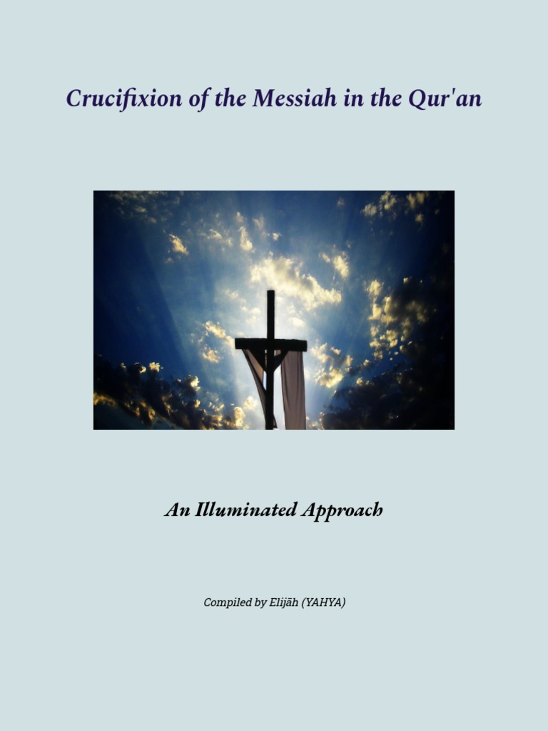 Crucifixion of The Messiah in The Qur'an PDF Crucifixion Of Jesus